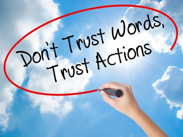 Don't Trust Words, Trust Actions
